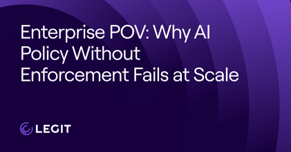 Enterprise POV: Why AI Policy Without Enforcement Fails at Scale.