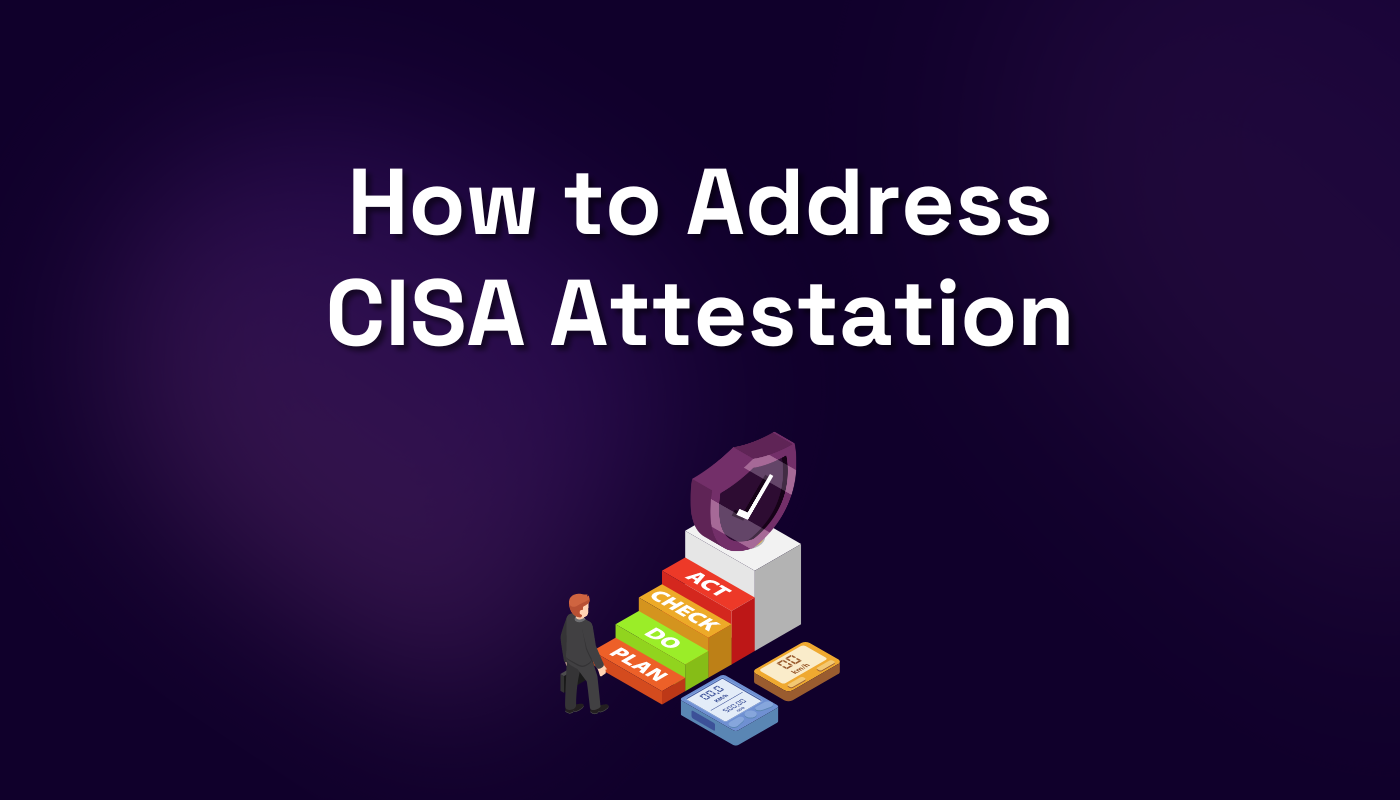 How to Address CISA Attestation - Legit Security - Blog - Featured Image