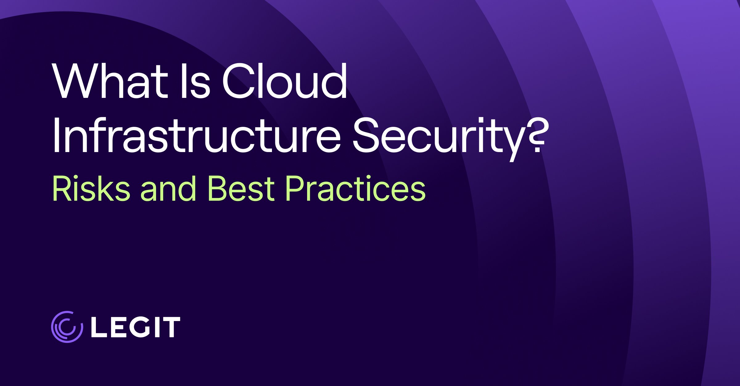 What Is Cloud Infrastructure Security? Risks and Best Practices