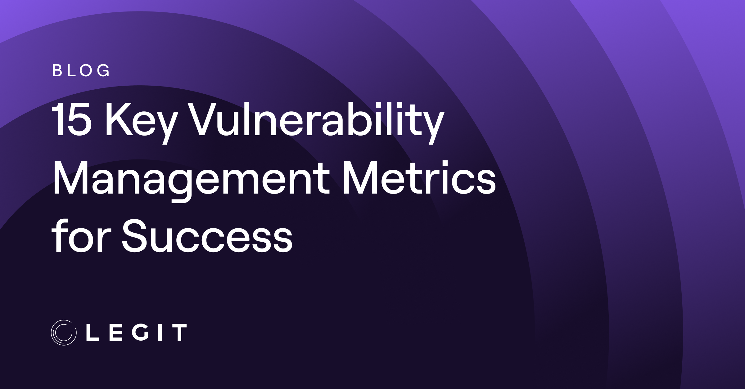 15 Key Vulnerability Management Metrics for Success