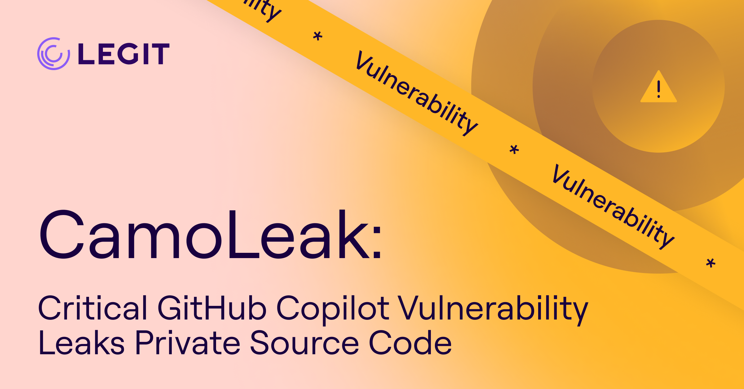 CamoLeak: Critical GitHub Copilot Vulnerability Leaks Private Source Code