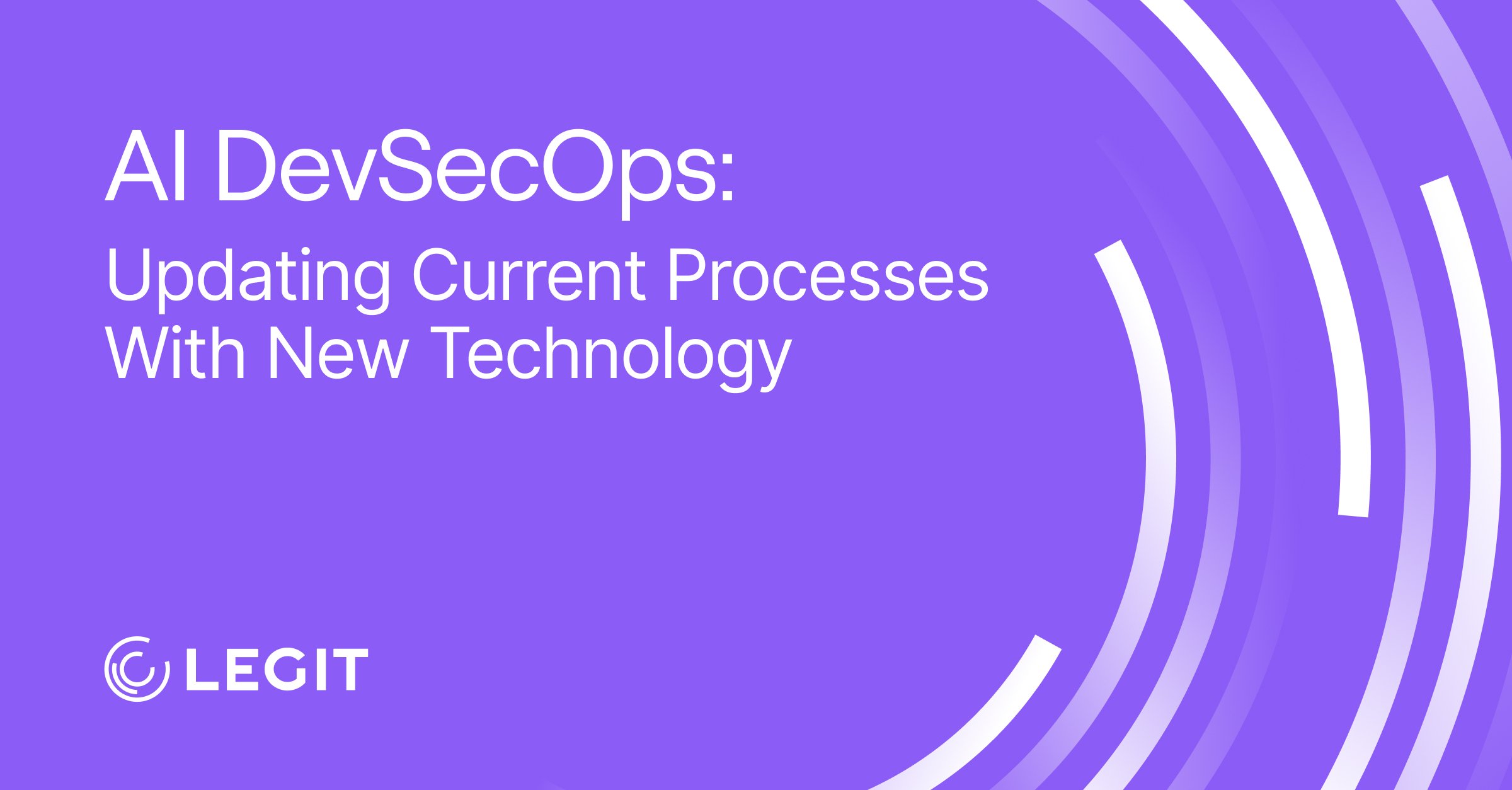 AI DevSecOps: Updating Current Processes With New Technology