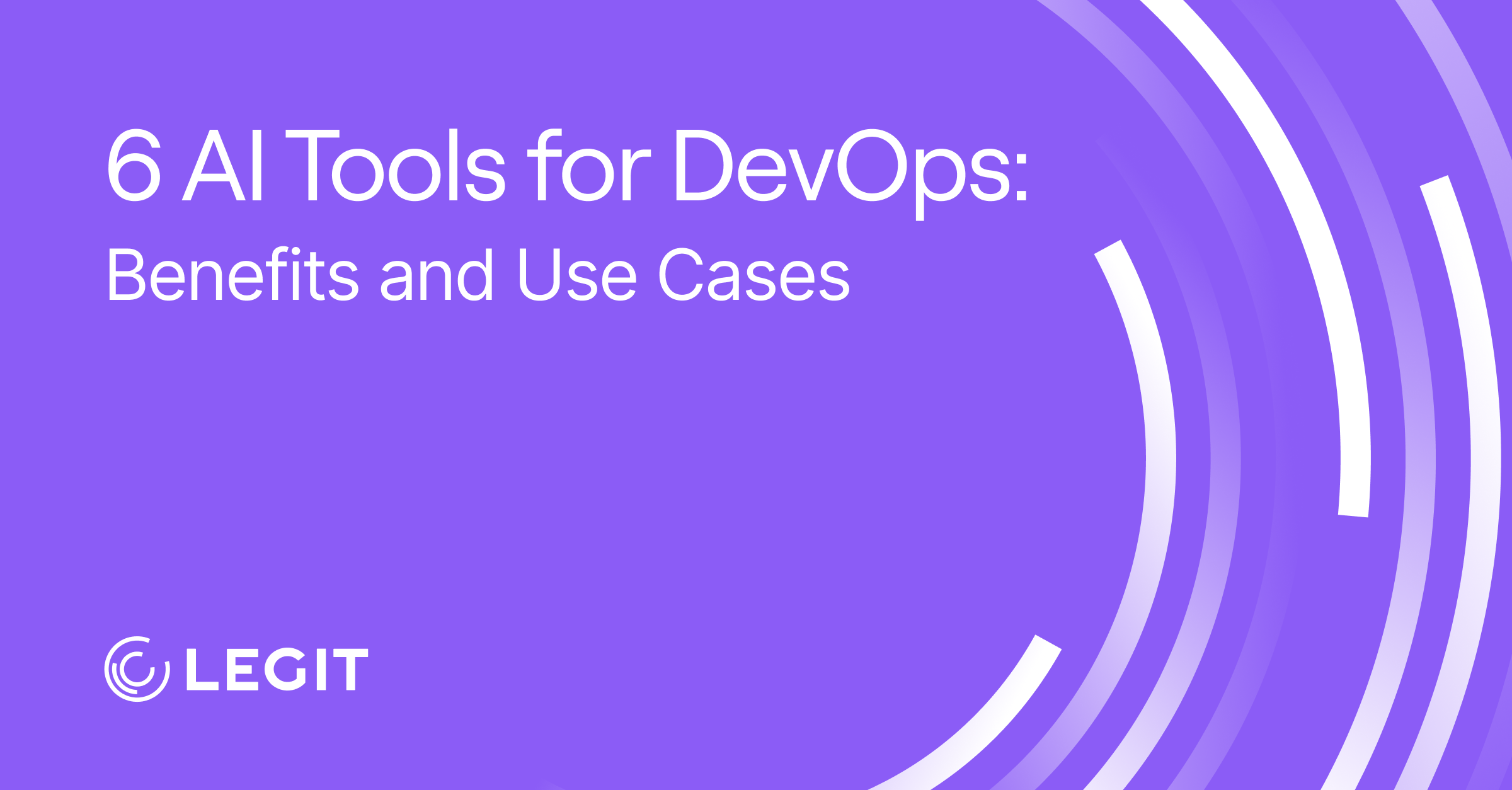 6 AI Tools for DevOps: Benefits and Use Cases