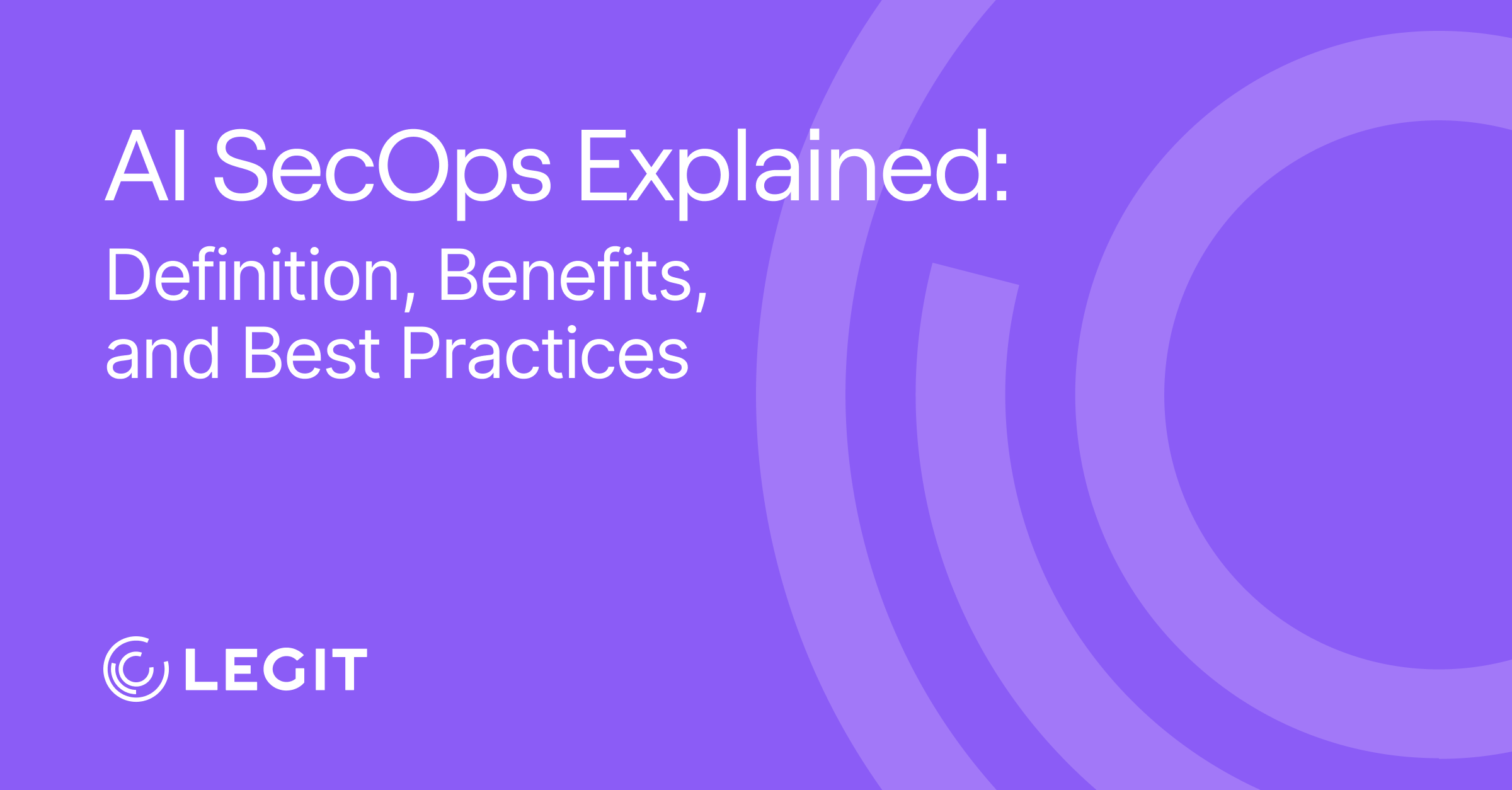 AI SecOps Explained: Definition, Benefits, and Best Practices