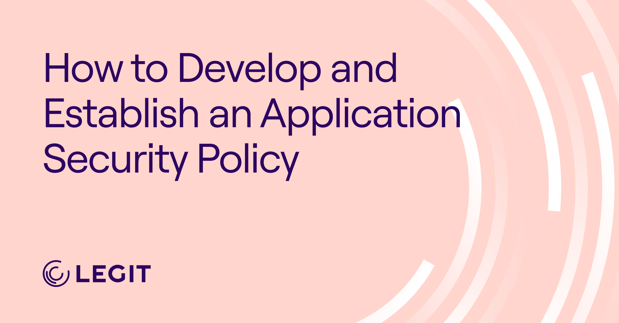 How to Develop and Establish an Application Security Policy