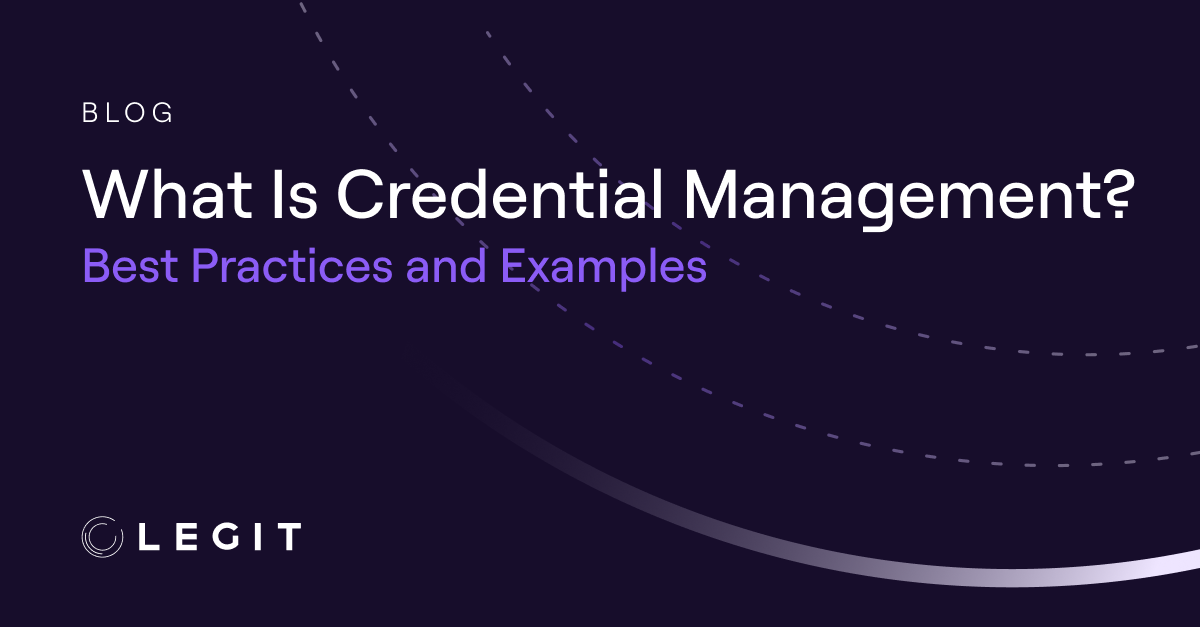 What Is Credential Management? Best Practices and Examples