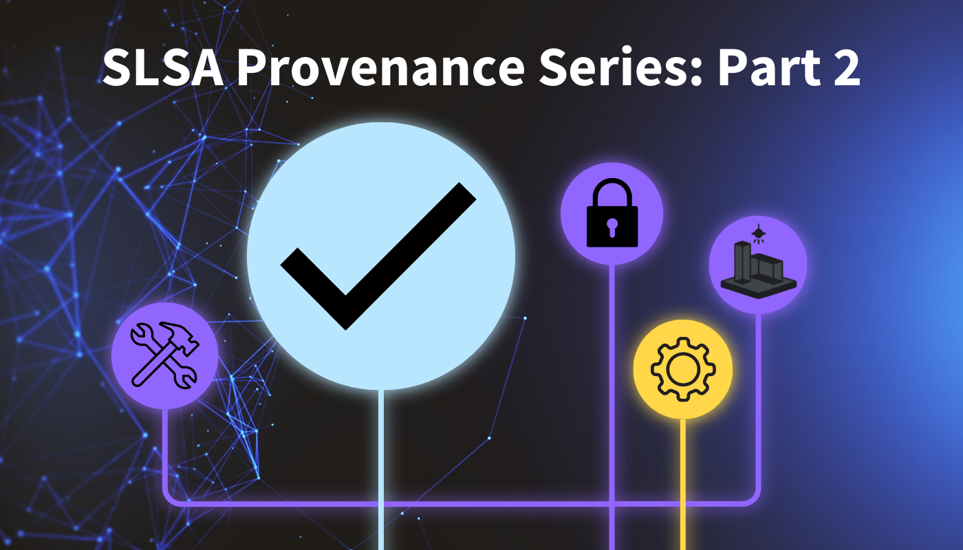 SLSA Framework: What is It and How to Gain Visibility