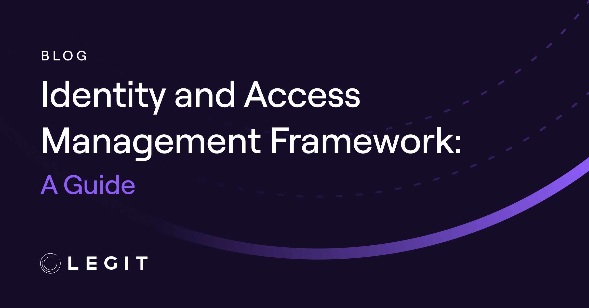 Identity and Access Management Framework: A Guide