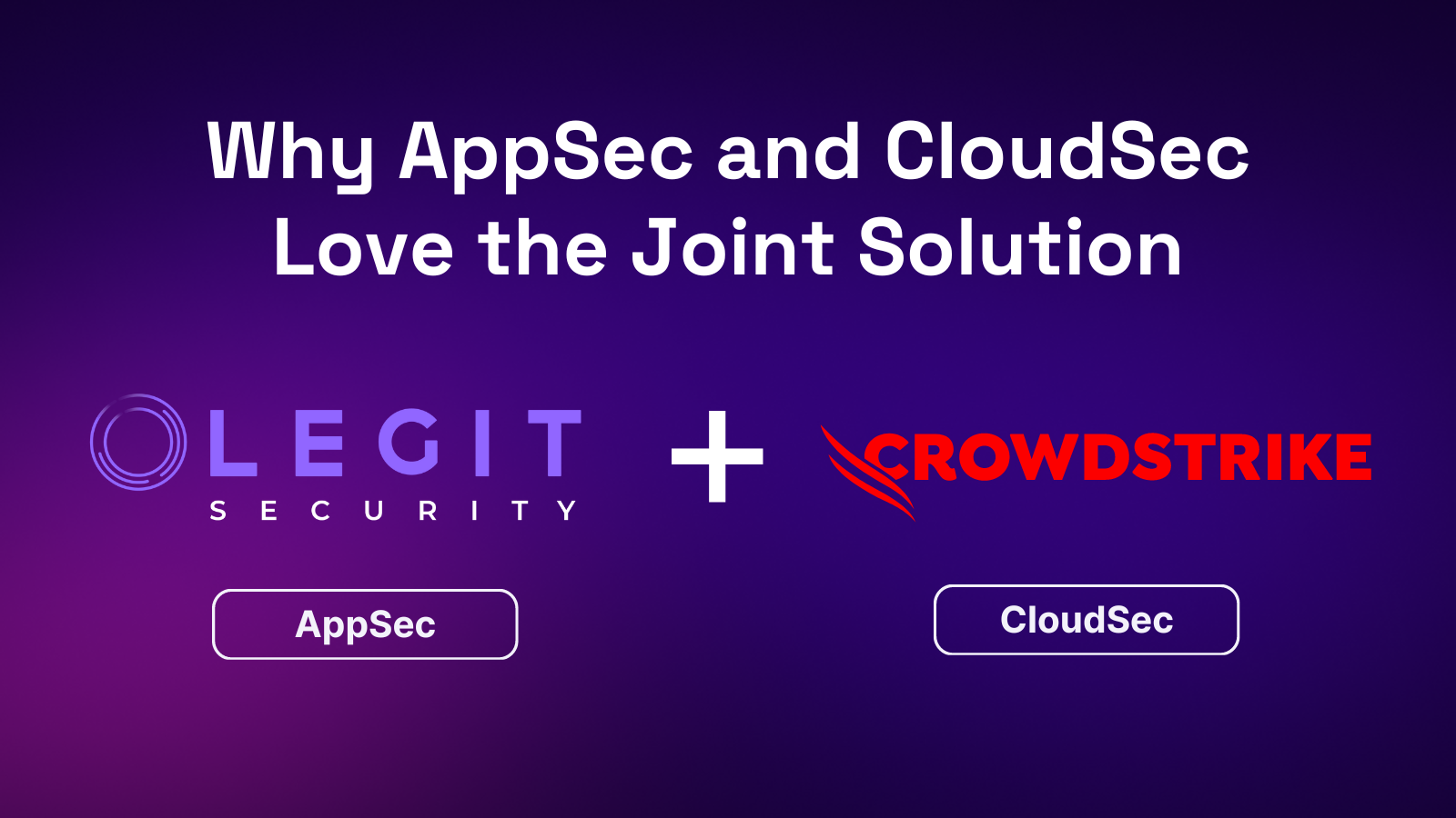 Legit Security and CrowdStrike: Securing Applications from Code Creation to Cloud Deployment