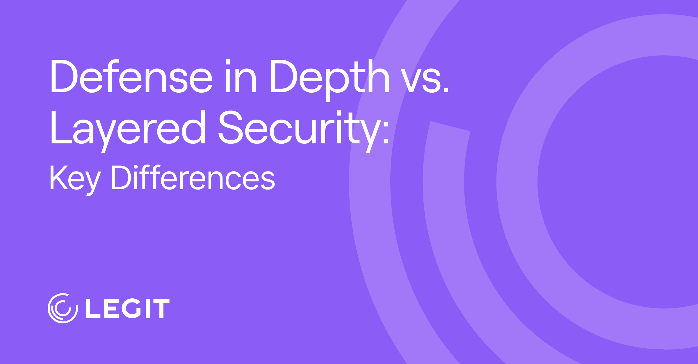 Defense in Depth vs. Layered Security: Key Differences