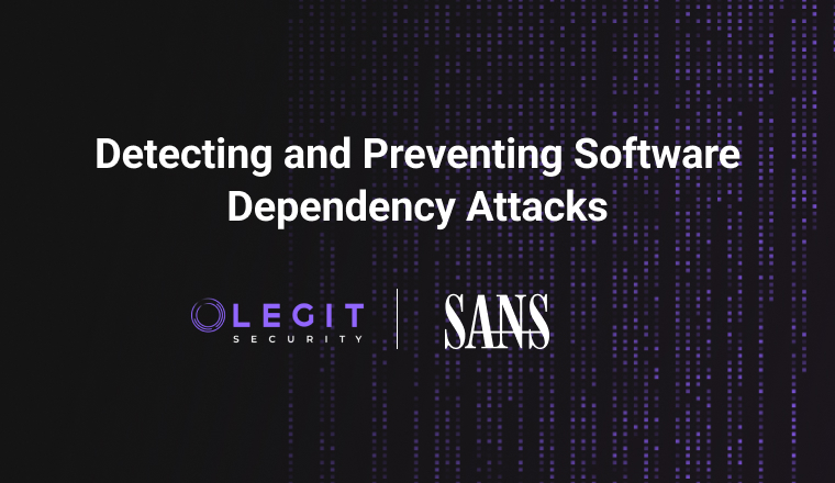 Detecting and Preventing Software Dependency Attacks - SANS 2022 Report Webinar