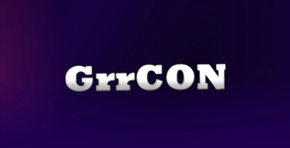 GrrCON Cyber Security Summit | September 28-29, 2023