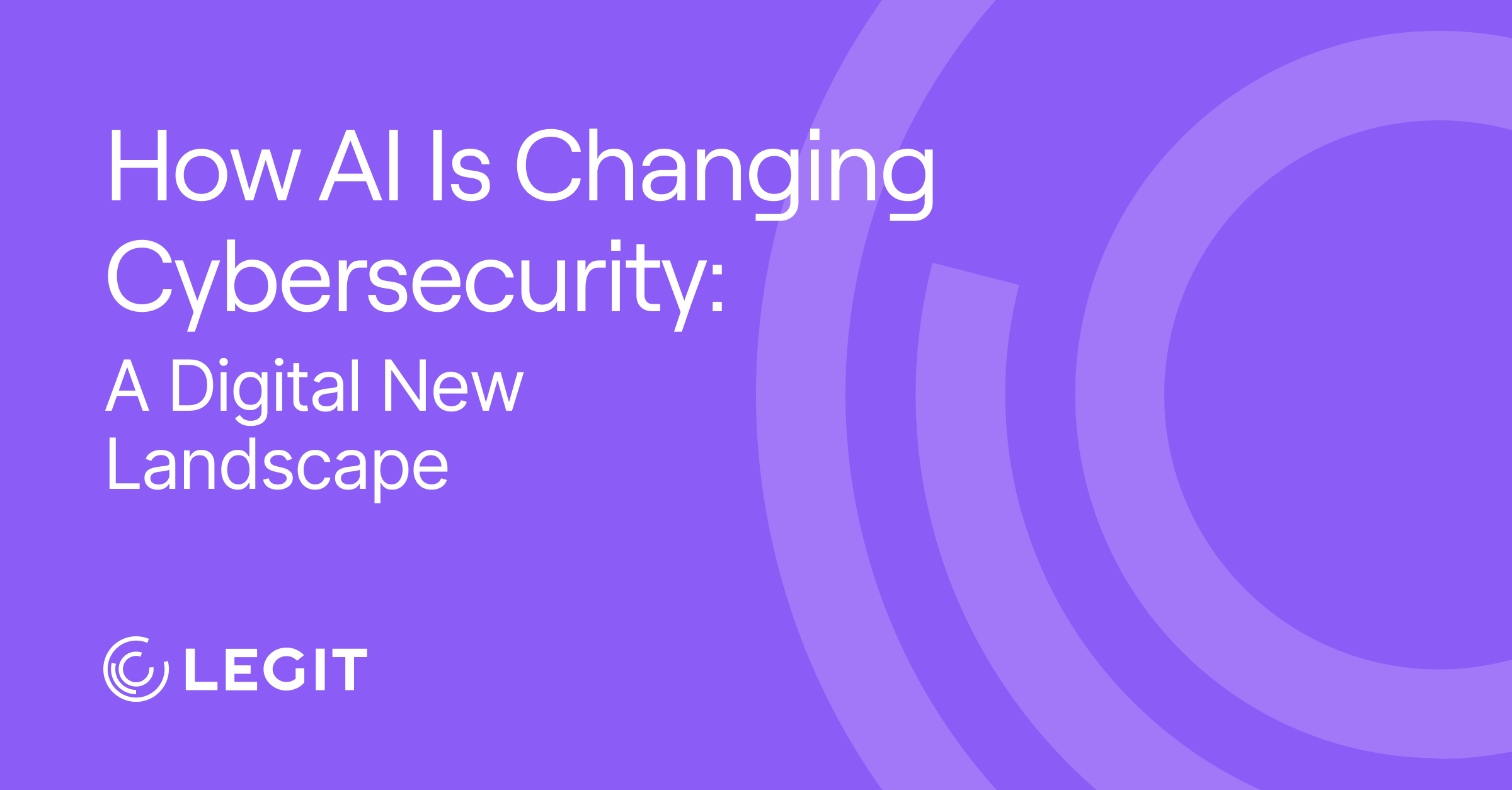 How AI Is Changing Cybersecurity: A Digital New Landscape