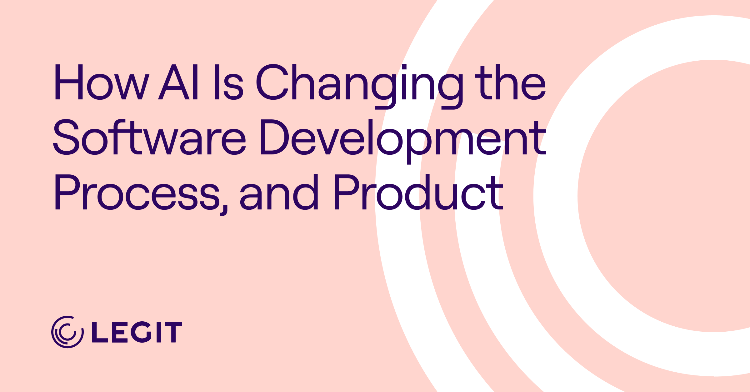 How AI Is Changing the Software Development Process, and Product