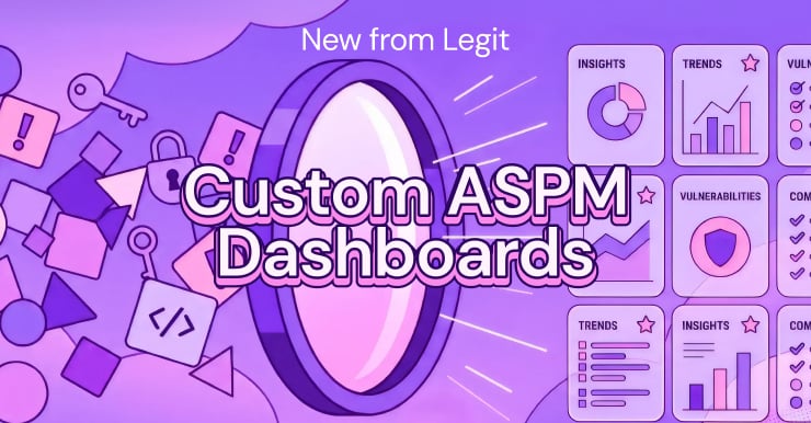 Upgraded Custom ASPM Dashboards: Build Security Views That Match How Your Teams Work