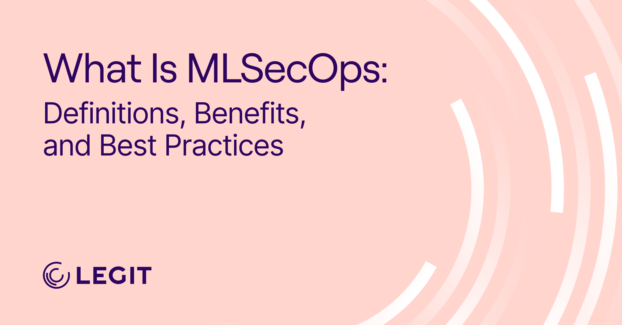 What Is MLSecOps: Definitions, Benefits, and Best Practices