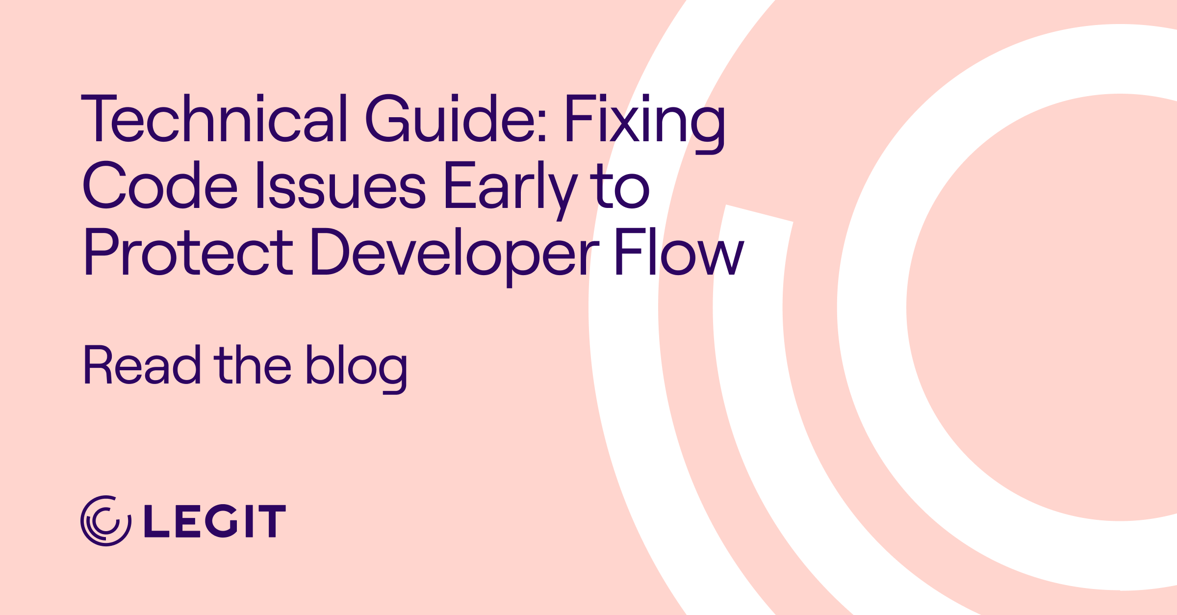 Technical Architecture Guide: Fixing Code Issues Early to Protect Developer Flow