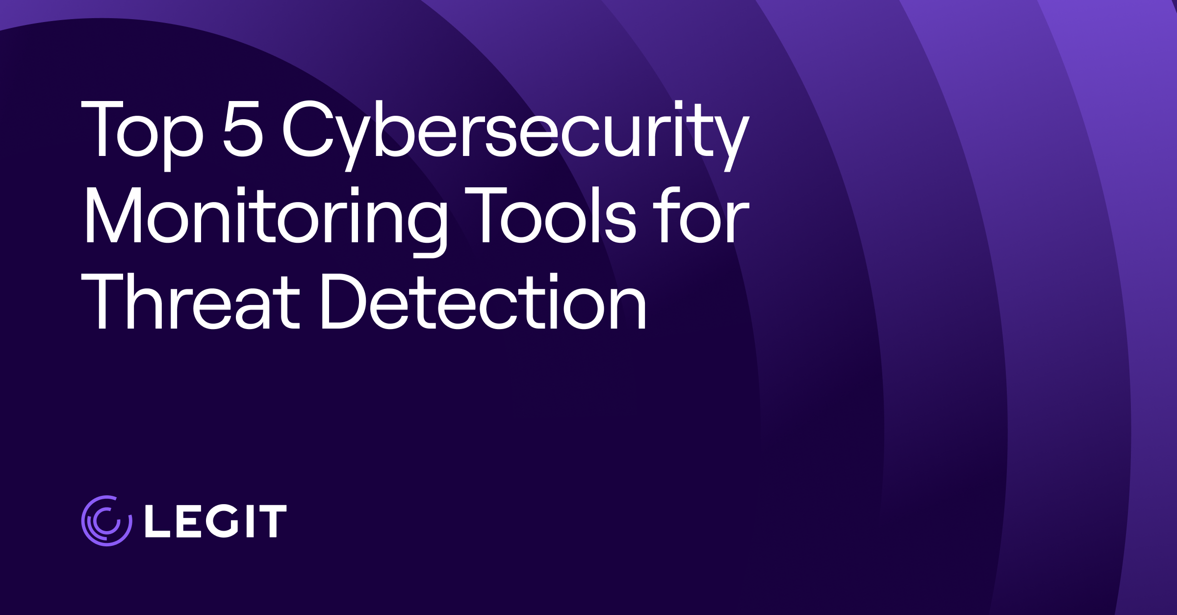 Top 5 Cybersecurity Monitoring Tools for Threat Detection