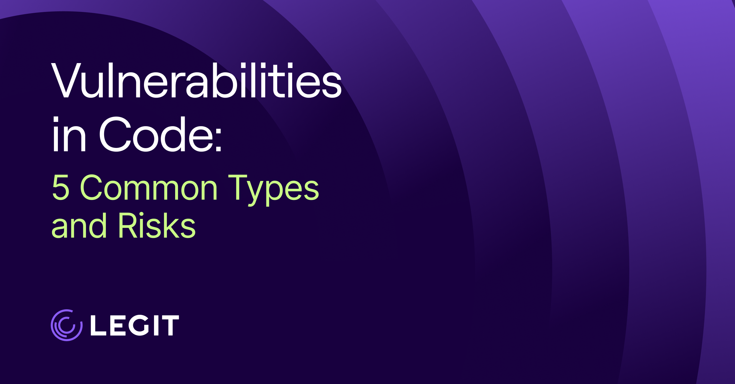 Vulnerabilities in Code: 5 Common Types and Risks