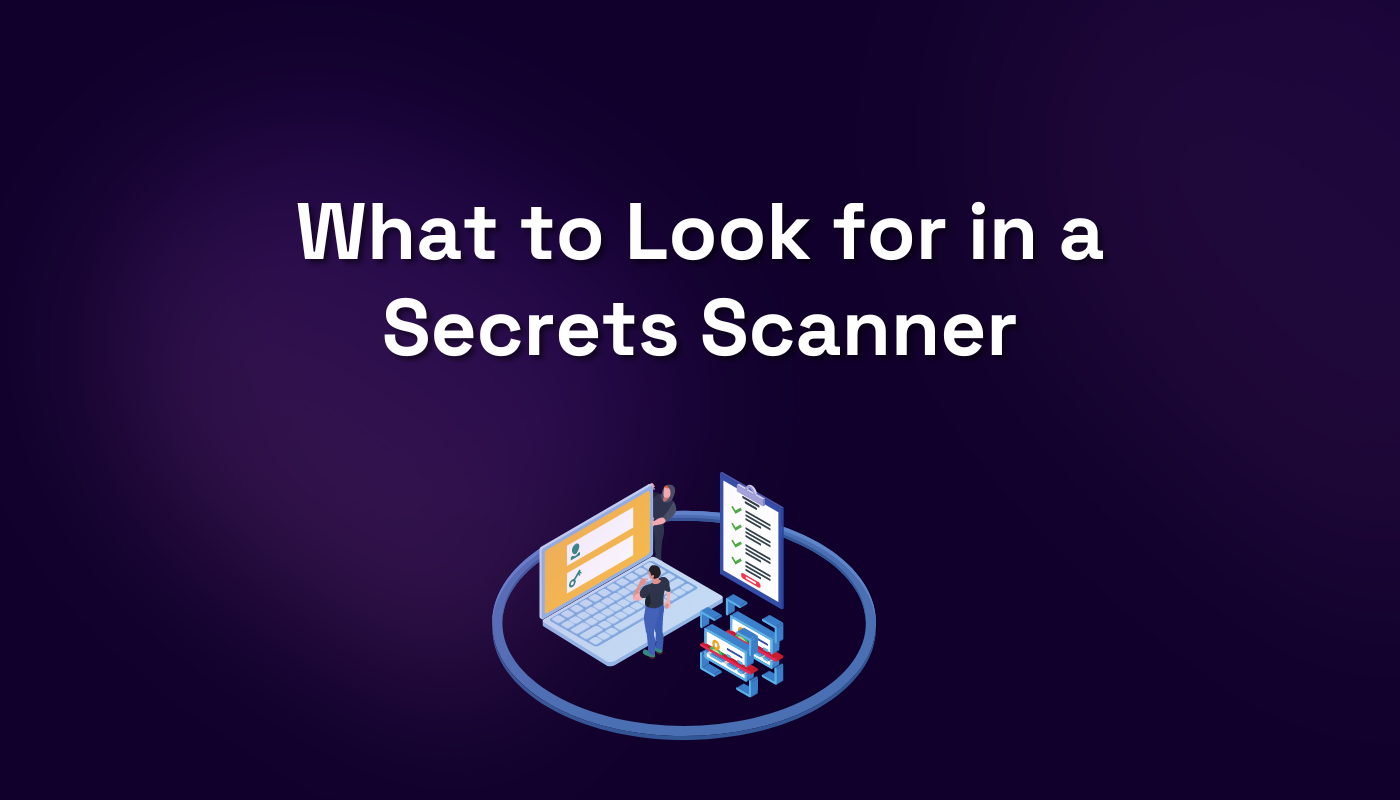 What to Look for in a Secrets Scanner | Legit Security