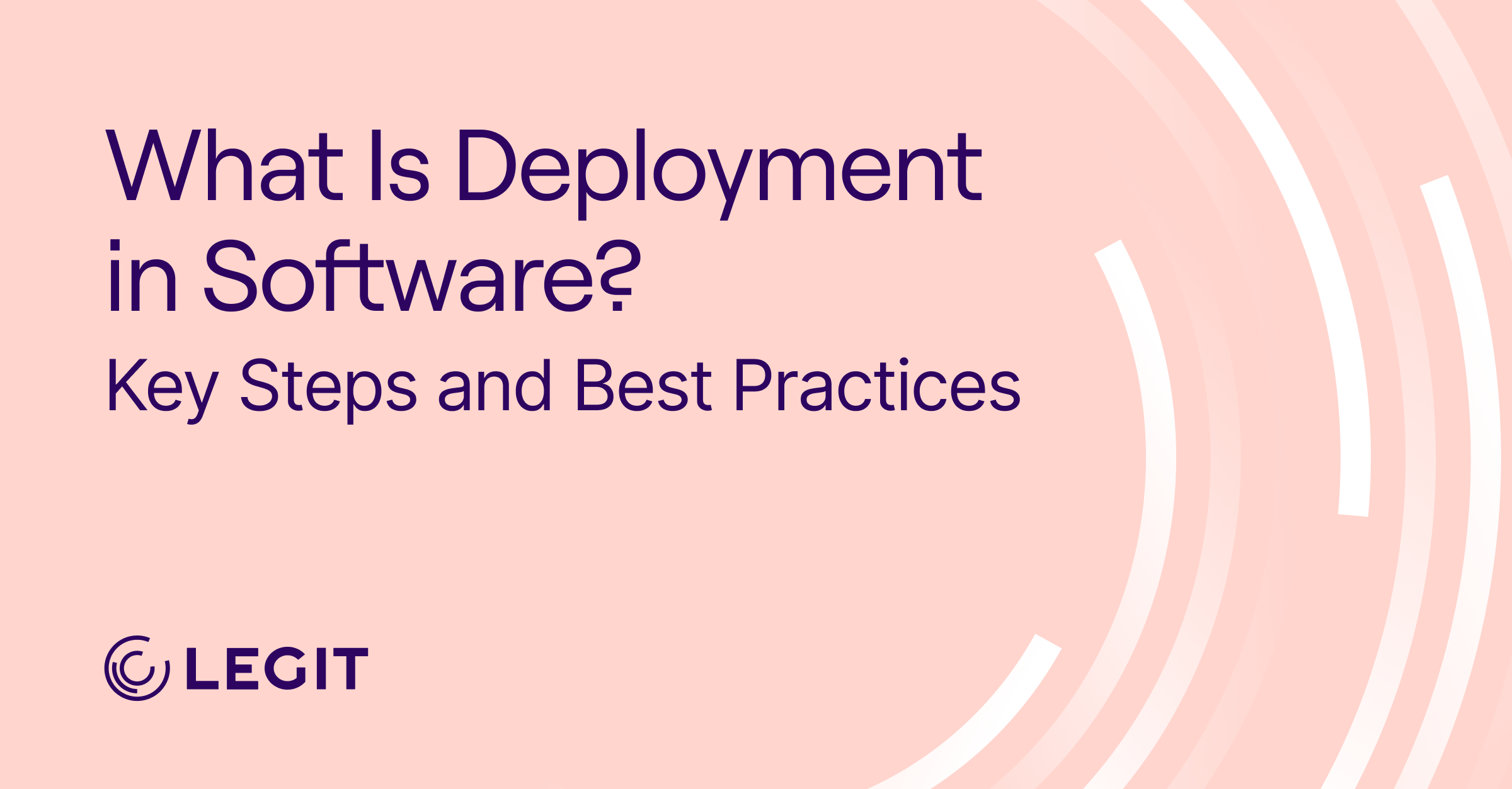 What Is Deployment in Software? Key Steps and Best Practices