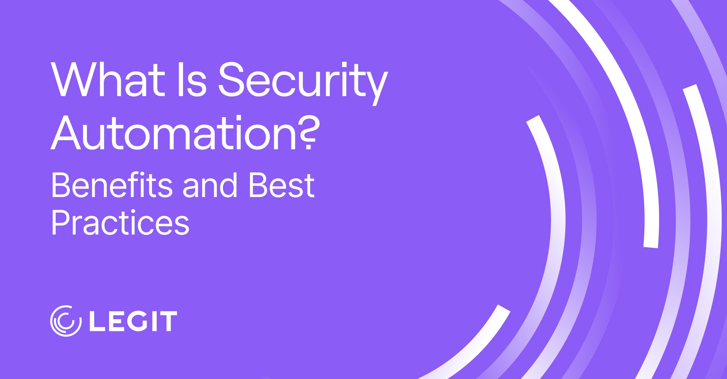 What Is Security Automation? Benefits and Best Practices