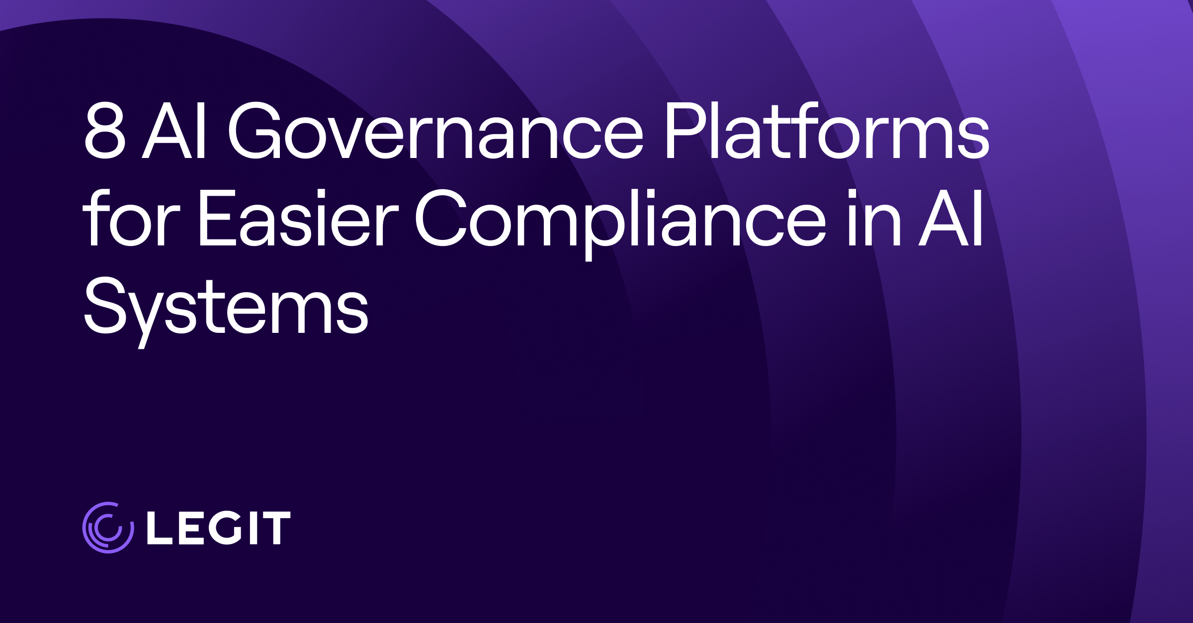 8 AI Governance Platforms for Easier Compliance in AI Systems