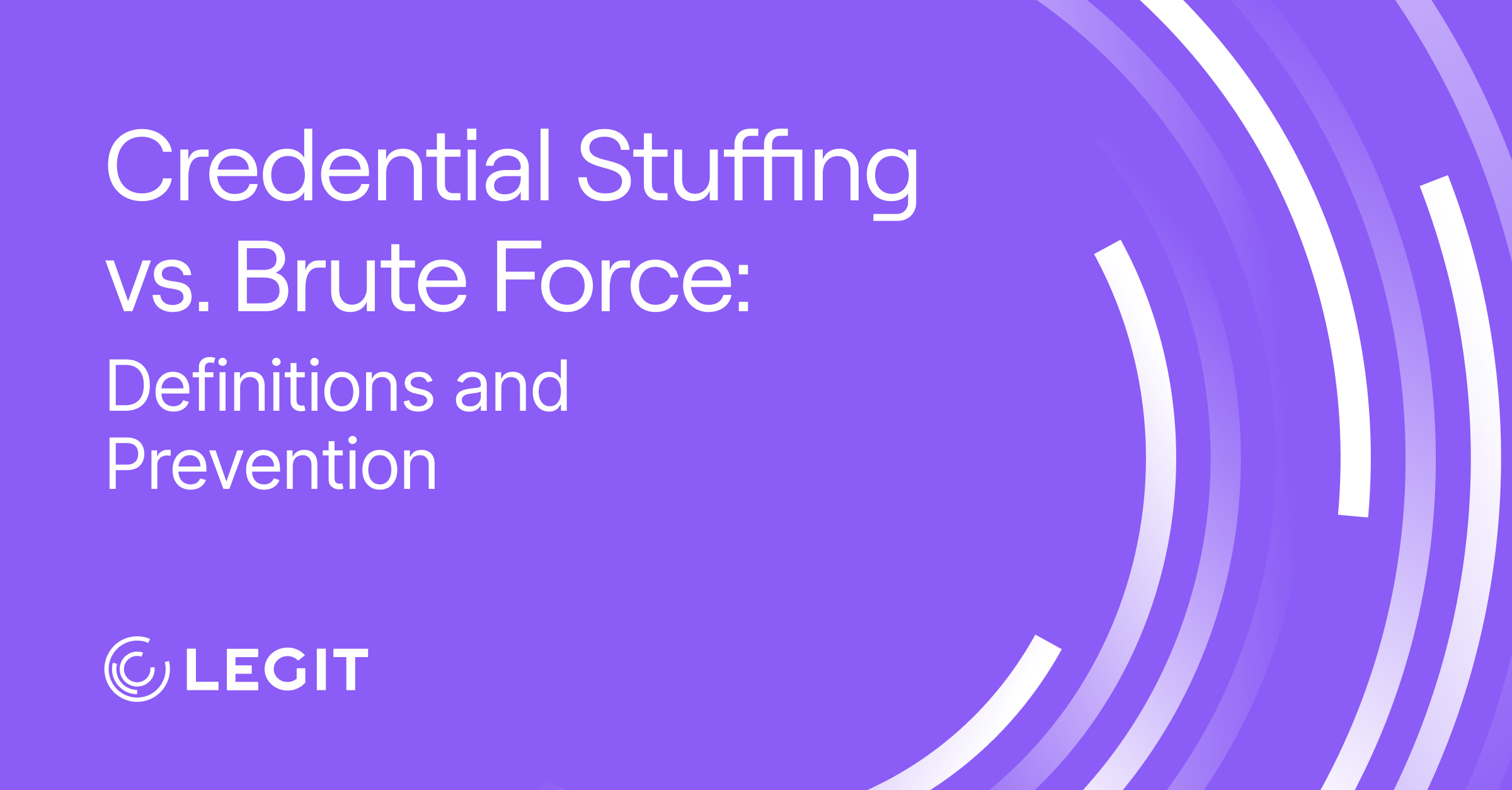 Credential Stuffing vs. Brute Force: Definitions and Prevention