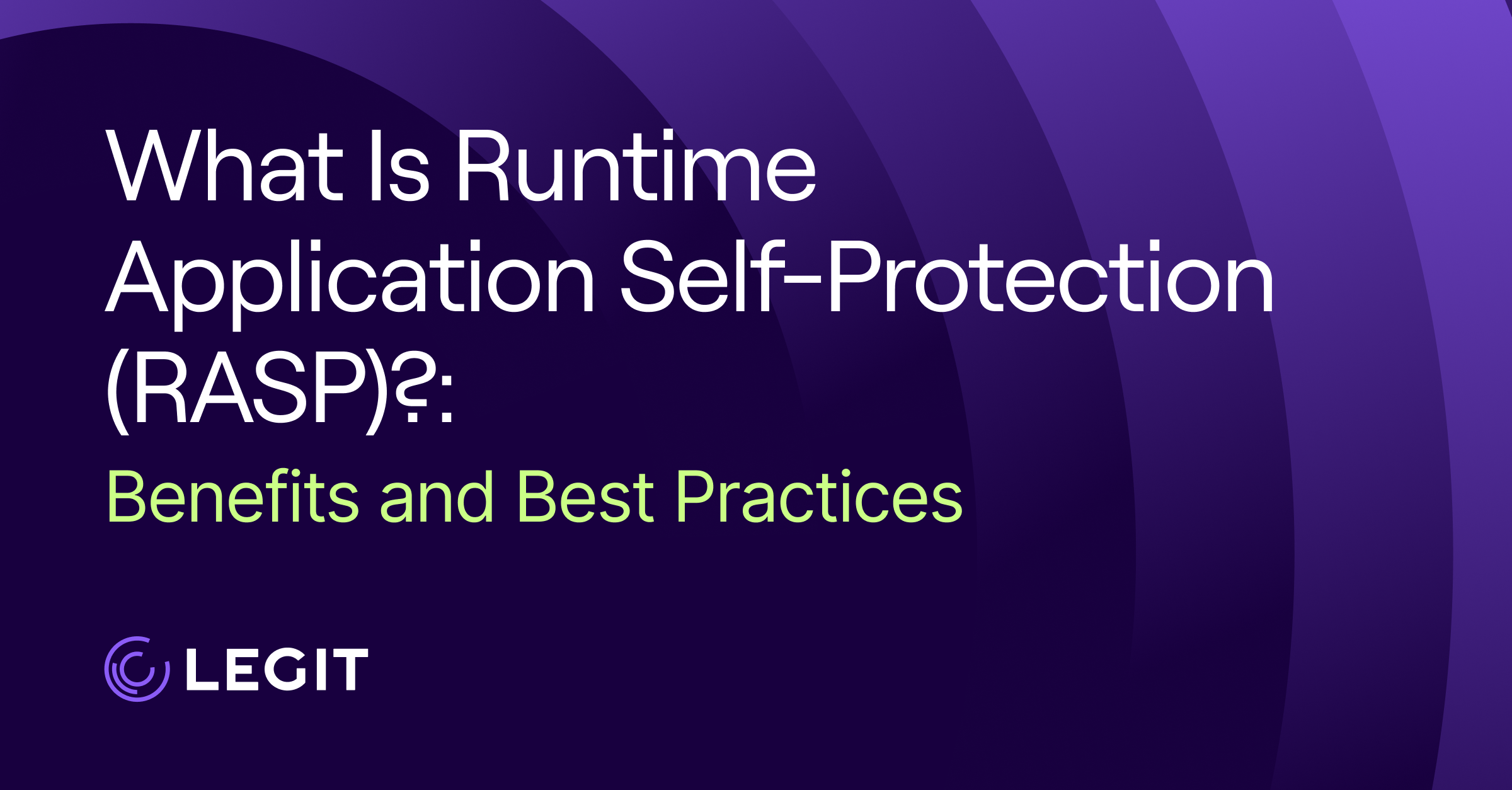 What Is Runtime Application Self-Protection (RASP)?: Benefits and Best Practices
