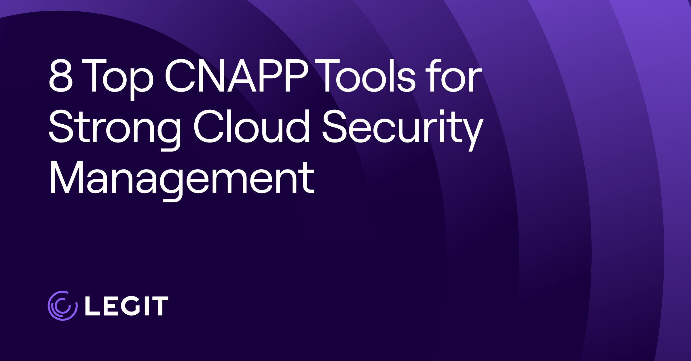 8 Top CNAPP Tools for Strong Cloud Security Management